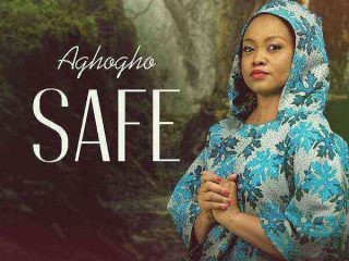 Safe By Aghogho ^Lyrics